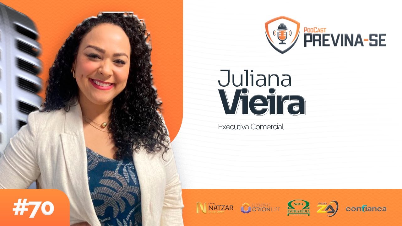 JULIANA VIEIRA – Previna-se Podcast #70