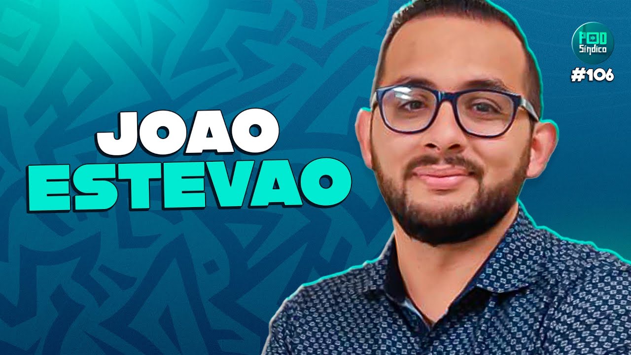 JOÃO ESTEVÃO – PodSíndico #106