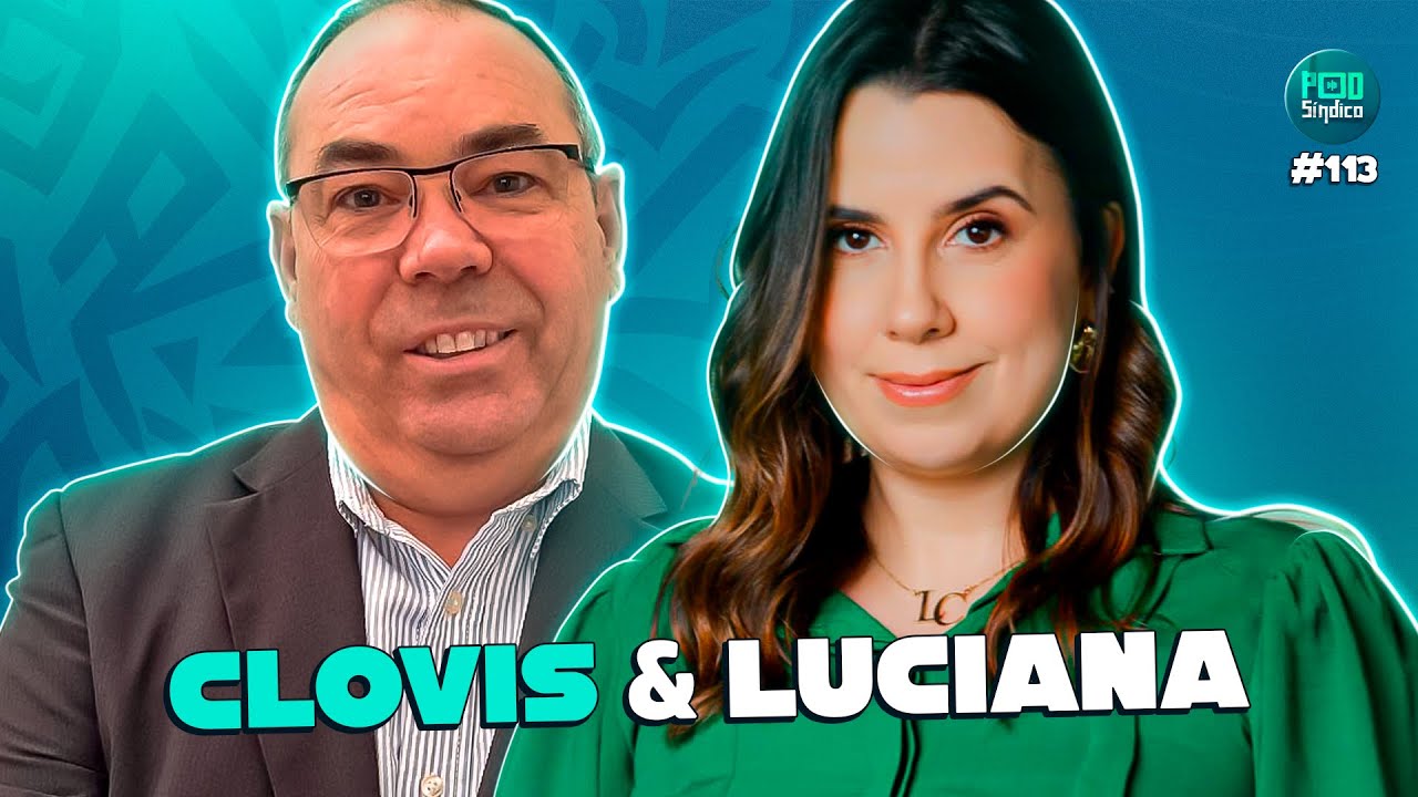 LUCIANA CARIBÉ & CLOVIS MAGRI – PodSíndico #113