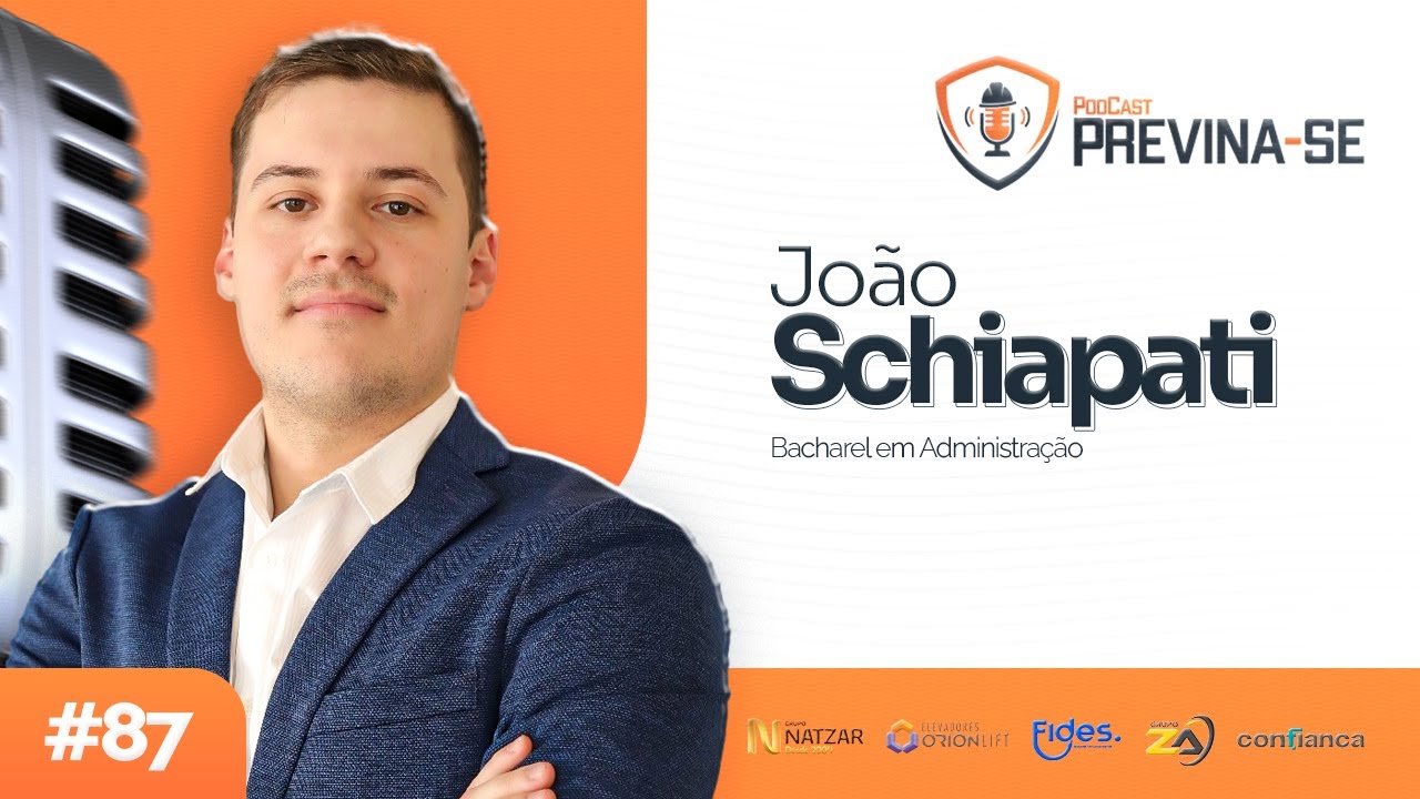 JOÃO SCHIAPATI – Previna-se Podcast #87