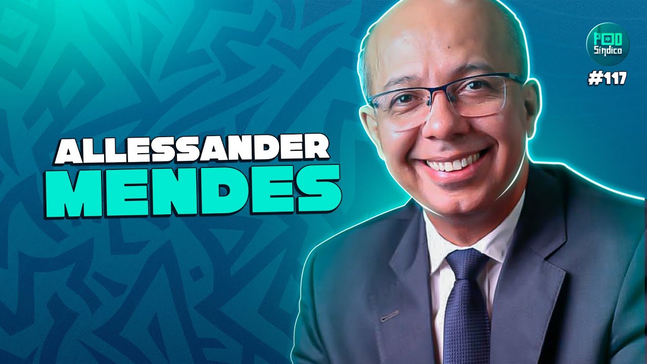 ALLESSÂNDER MENDES – PodSíndico #117