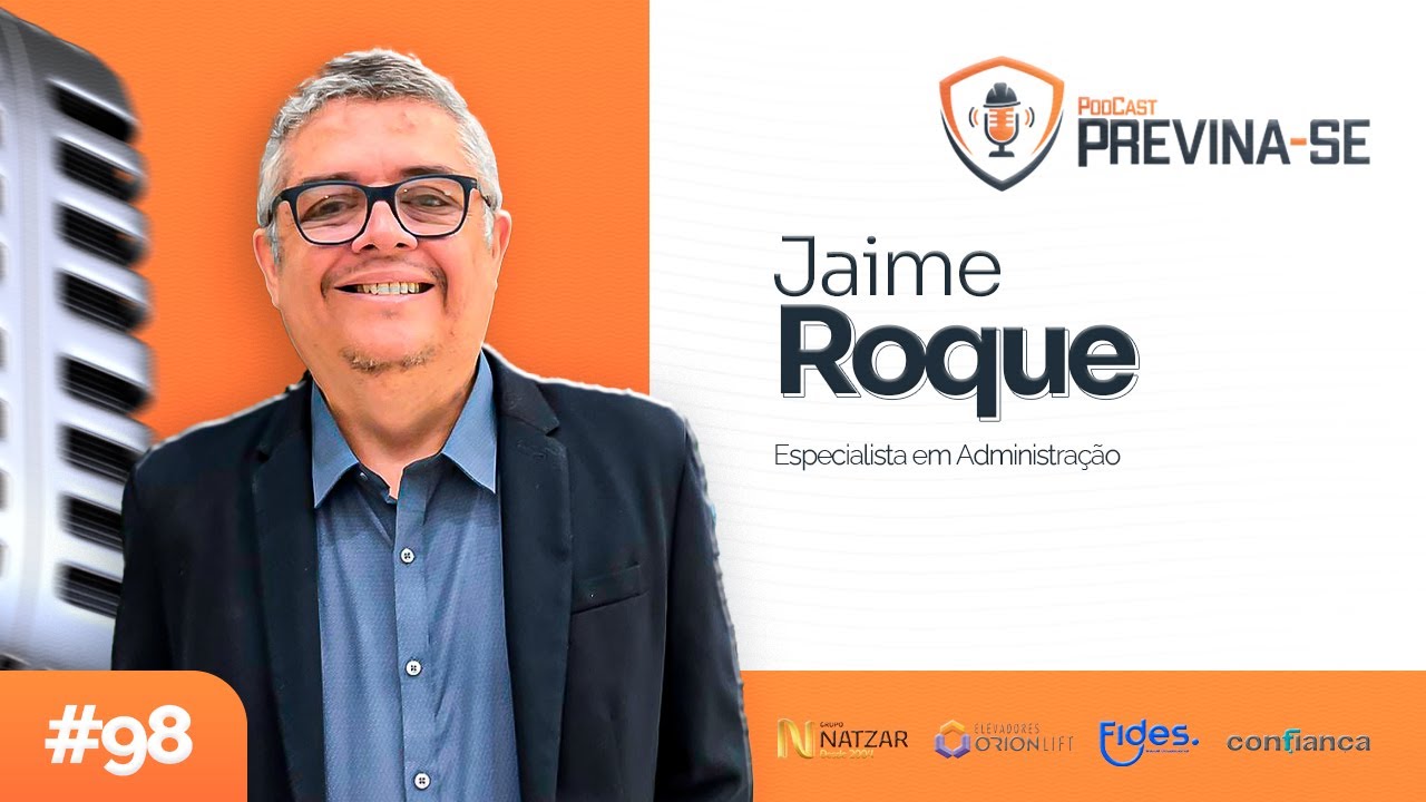 JAIME ROQUE – Previna-se Podcast #98