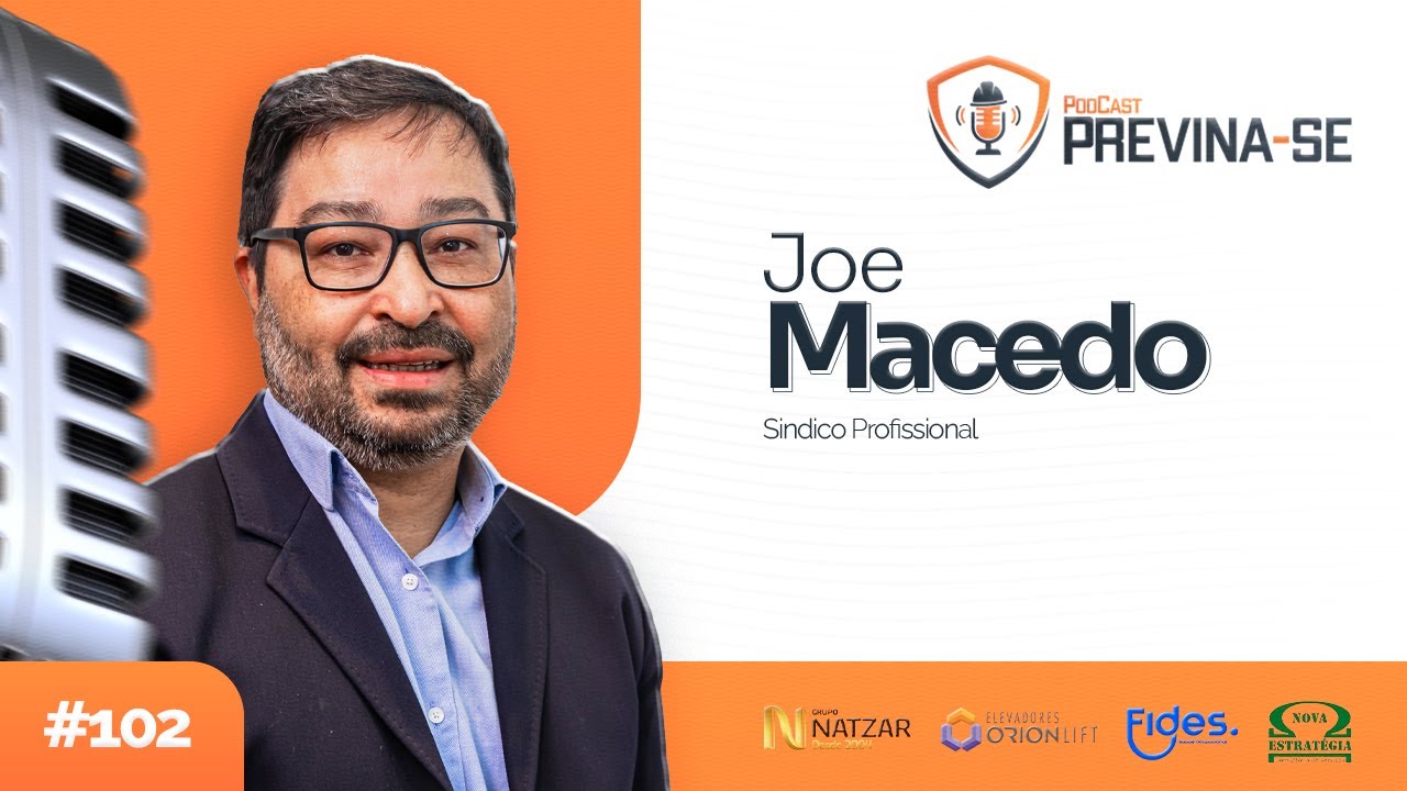 JOE MACEDO – Previna-se Podcast #102