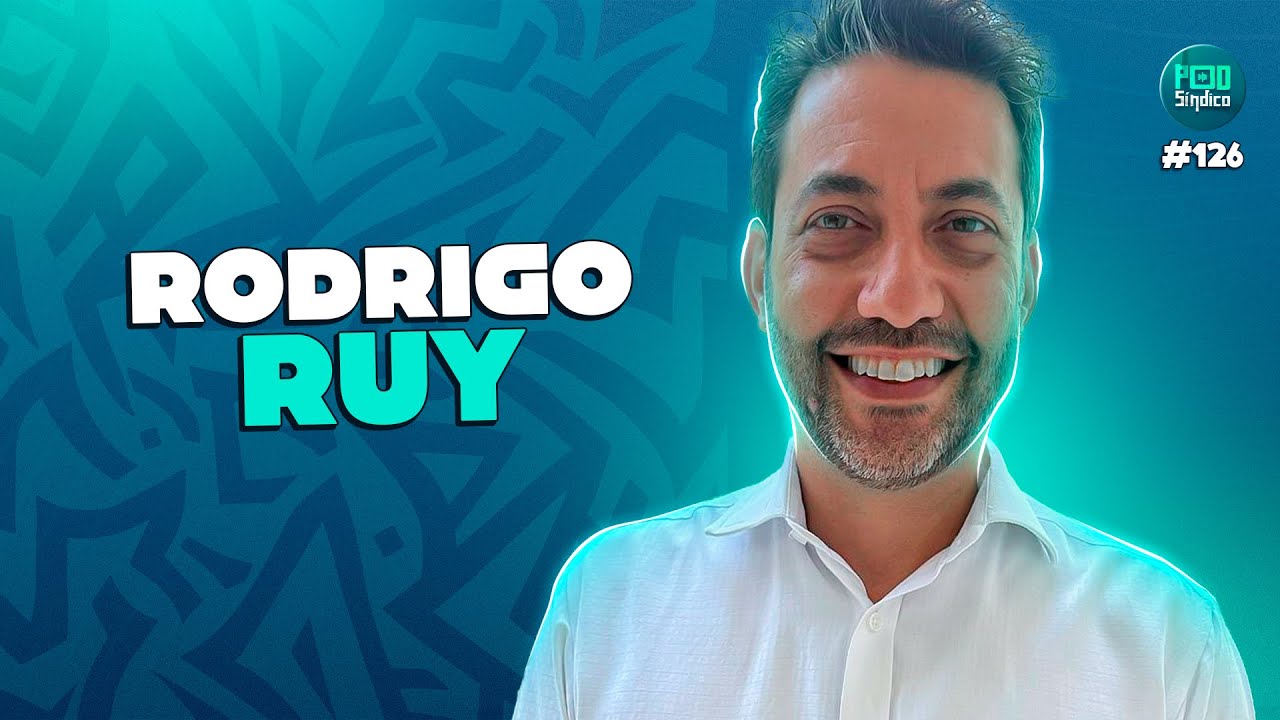 RODRIGO RUY – PodSíndico #126 🎙️