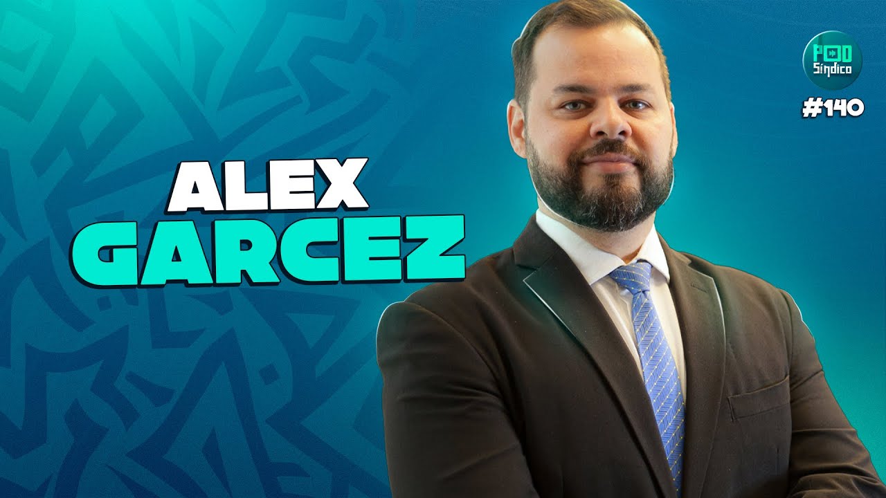 ALEX GARCEZ – PodSíndico #140 🎙️