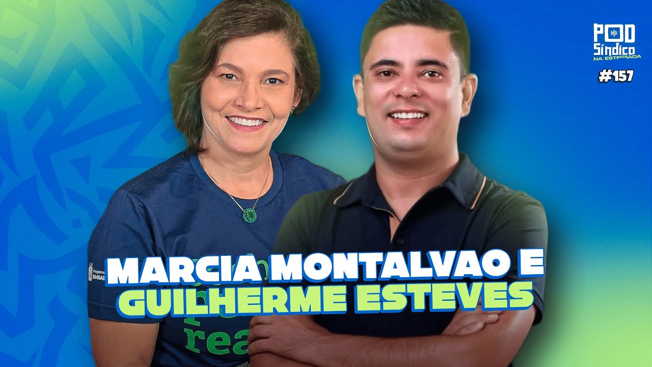 MÁRCIA MONTALVÃO & GUILHERME ESTEVES – PodSíndico na Estrada #157 🎙️
