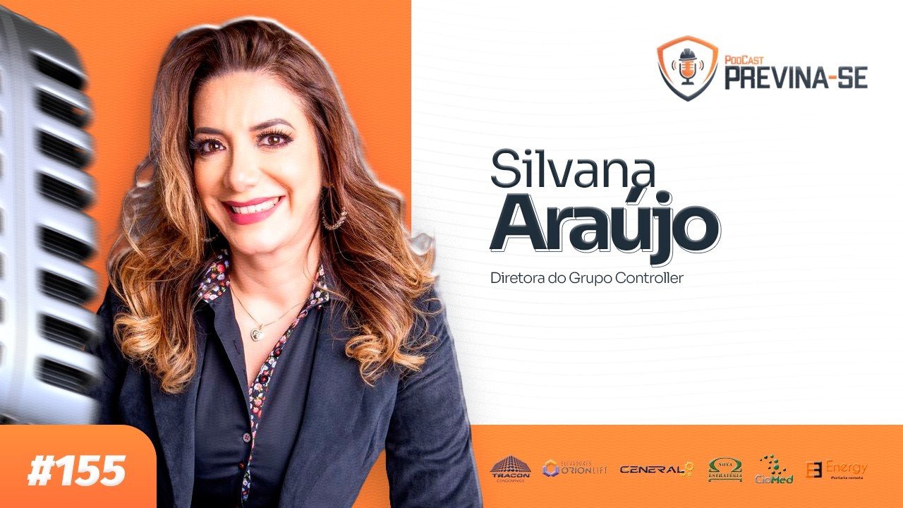 SILVANA ARAÚJO – Previna-se Podcast #155